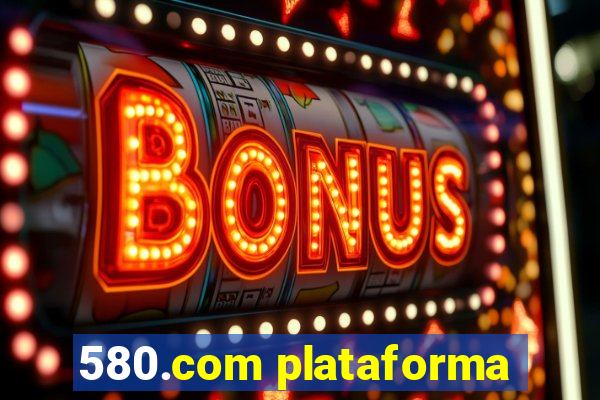 580.com plataforma